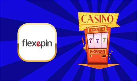 flexepin casino einzahlung 2021